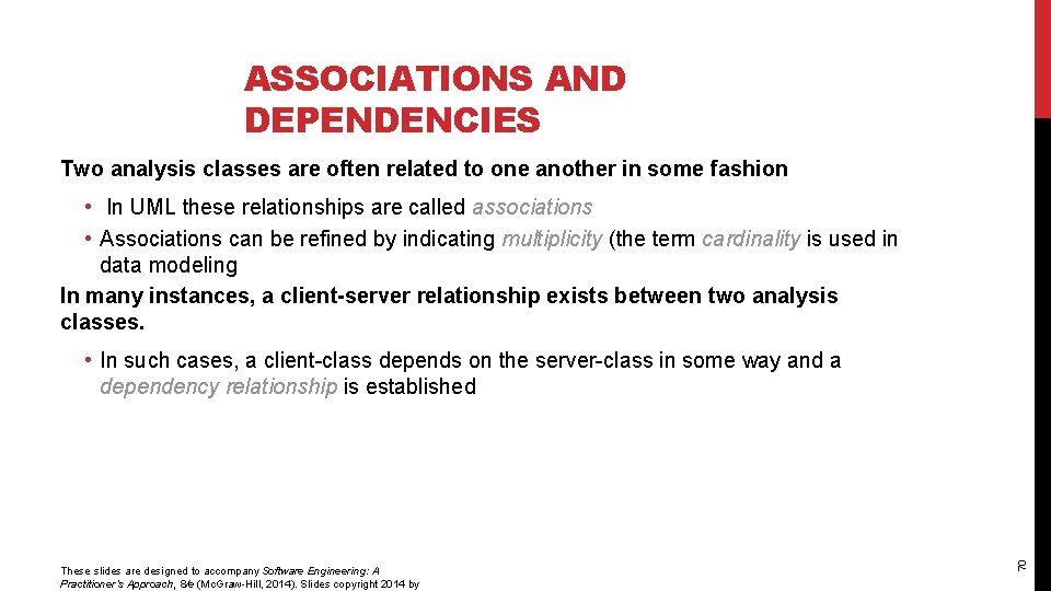 ASSOCIATIONS AND DEPENDENCIES Two analysis classes are often related to one another in some