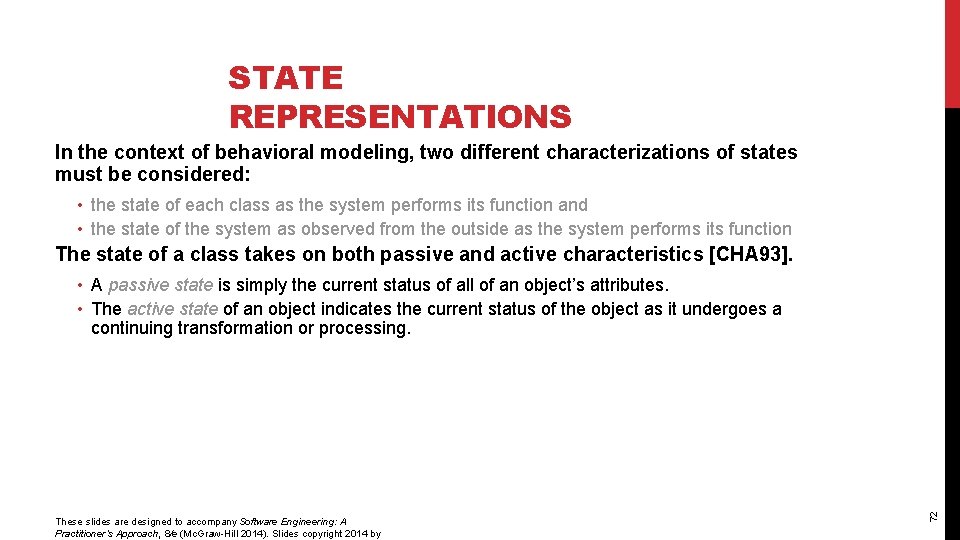 STATE REPRESENTATIONS In the context of behavioral modeling, two different characterizations of states must