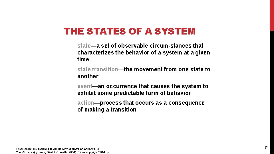 THE STATES OF A SYSTEM state—a set of observable circum-stances that characterizes the behavior