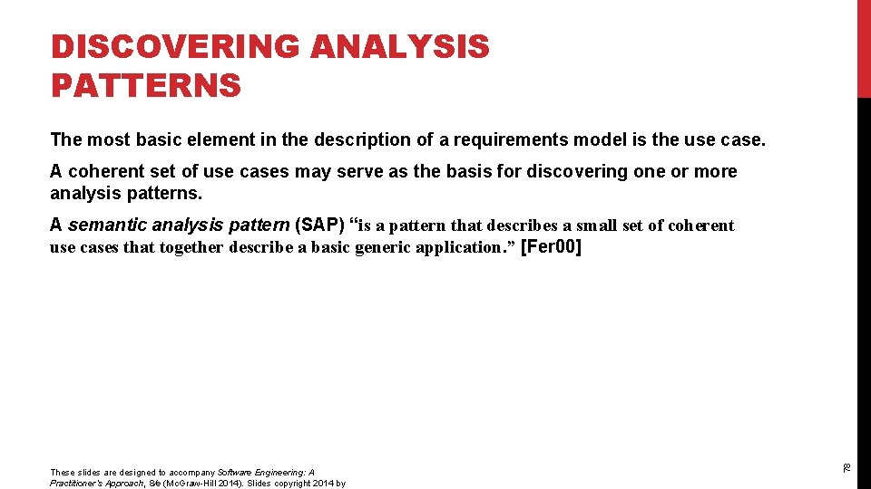 DISCOVERING ANALYSIS PATTERNS The most basic element in the description of a requirements model