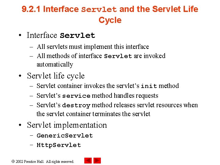 9. 2. 1 Interface Servlet and the Servlet Life Cycle • Interface Servlet –