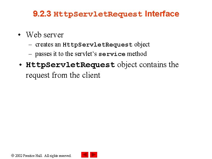 9. 2. 3 Http. Servlet. Request Interface • Web server – creates an Http.