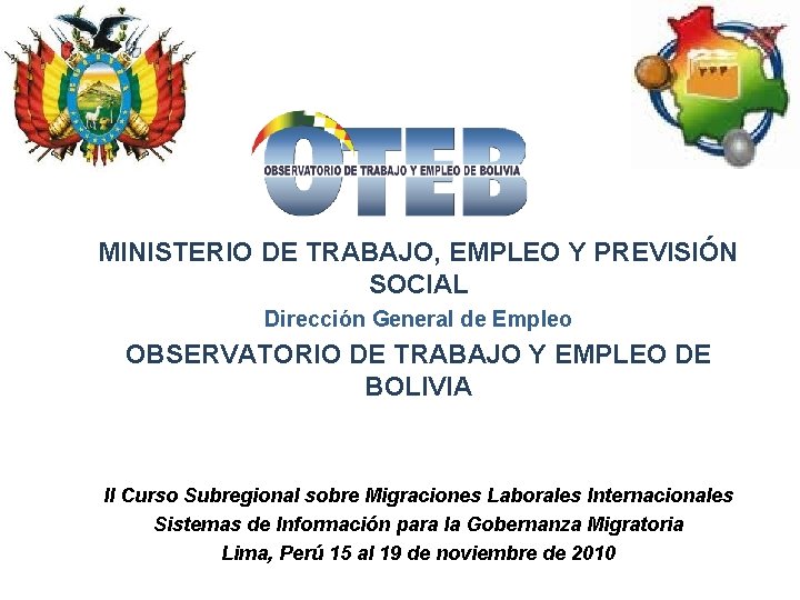 MINISTERIO DE TRABAJO, EMPLEO Y PREVISIÓN SOCIAL Dirección General de Empleo OBSERVATORIO DE TRABAJO