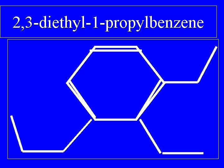 2, 3 -diethyl-1 -propylbenzene 