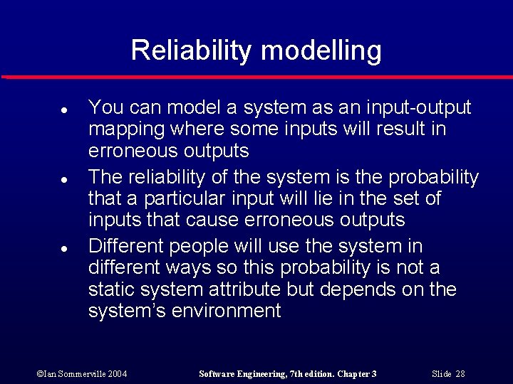 Reliability modelling l l l You can model a system as an input-output mapping