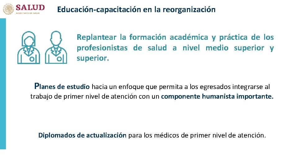 Educación-capacitación en la reorganización Replantear la formación académica y práctica de los profesionistas de