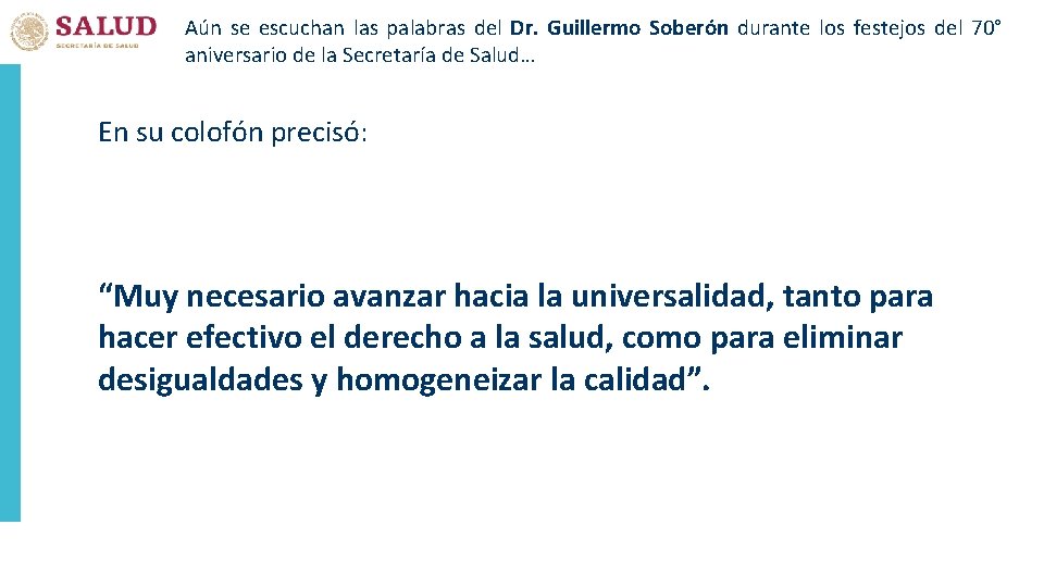 Aún se escuchan las palabras del Dr. Guillermo Soberón durante los festejos del 70°