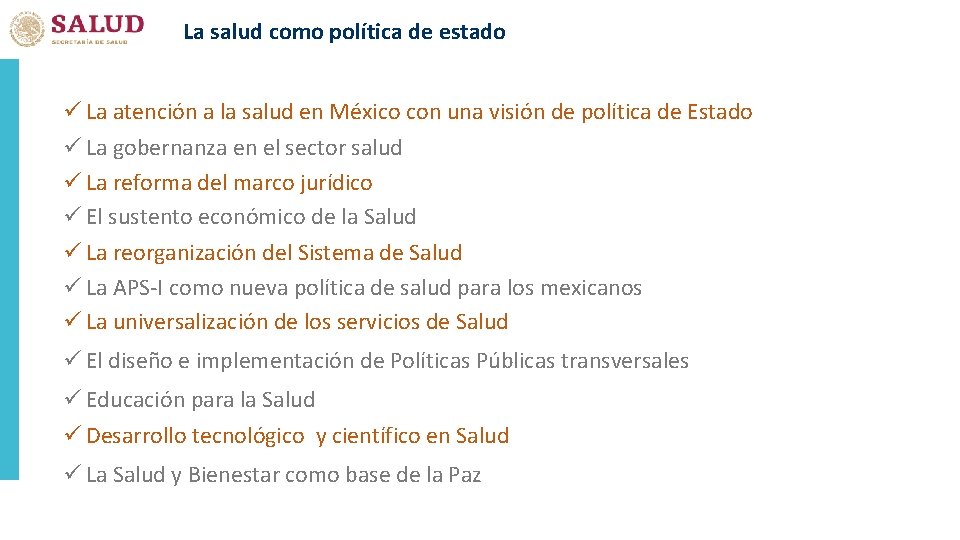 La salud como política de estado ü La atención a la salud en México