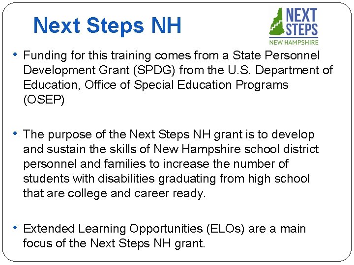 Next Steps NH • Funding for this training comes from a State Personnel Development