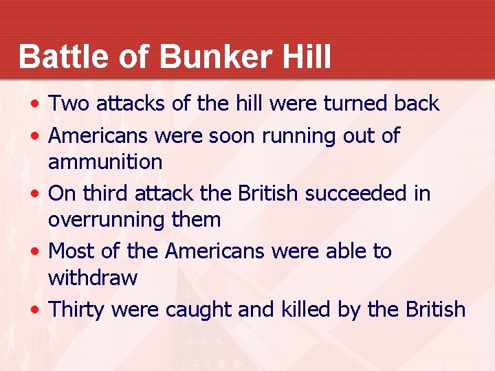 Battle of Bunker Hill • Two attacks of the hill were turned back •