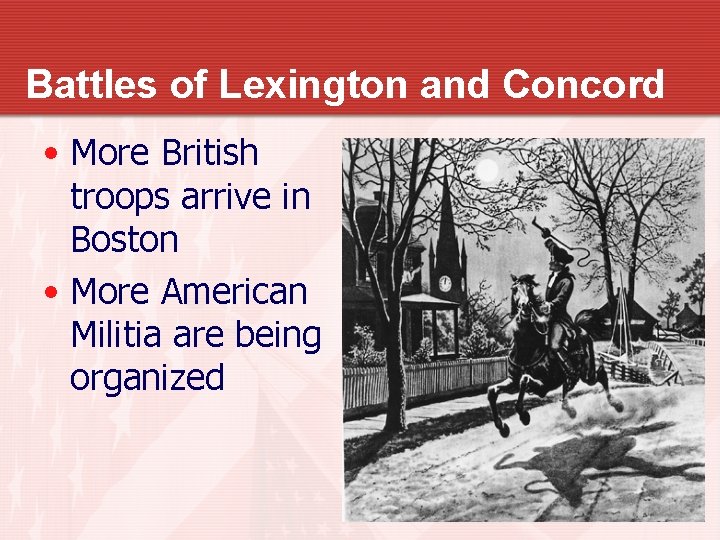 Battles of Lexington and Concord • More British troops arrive in Boston • More