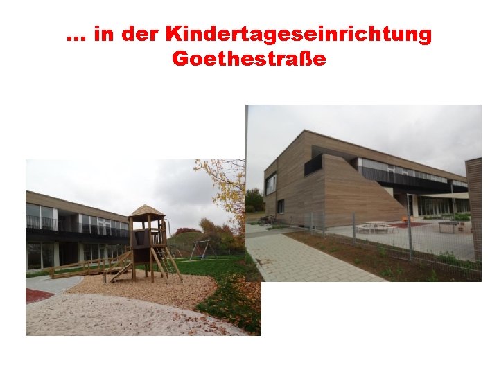 … in der Kindertageseinrichtung Goethestraße 