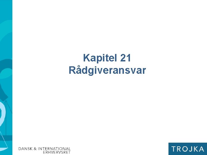 Kapitel 21 Rådgiveransvar 