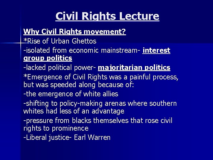 Civil Rights Lecture Why Civil Rights movement? *Rise of Urban Ghettos -isolated from economic