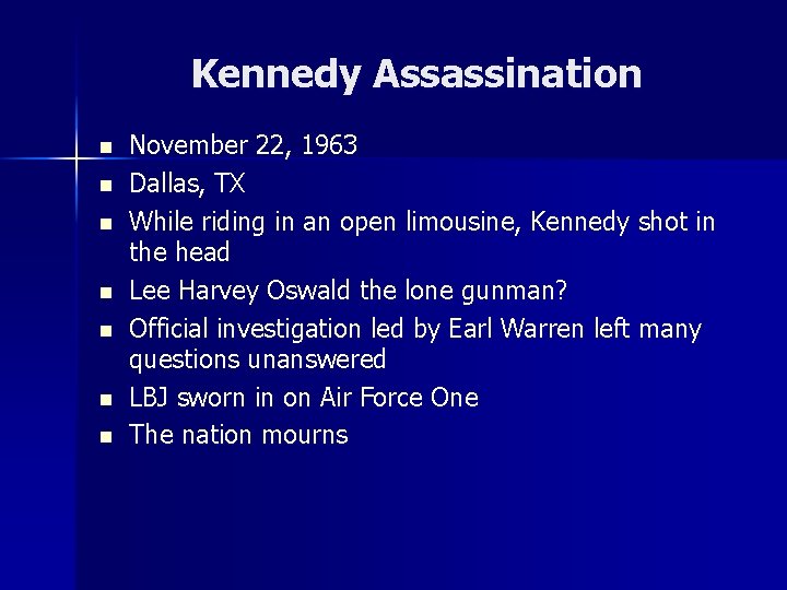 Kennedy Assassination n n n November 22, 1963 Dallas, TX While riding in an