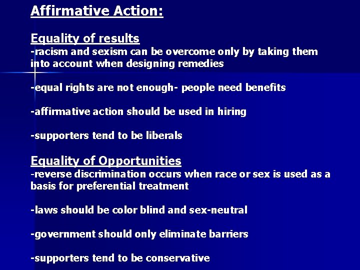 Affirmative Action: Equality of results -racism and sexism can be overcome only by taking