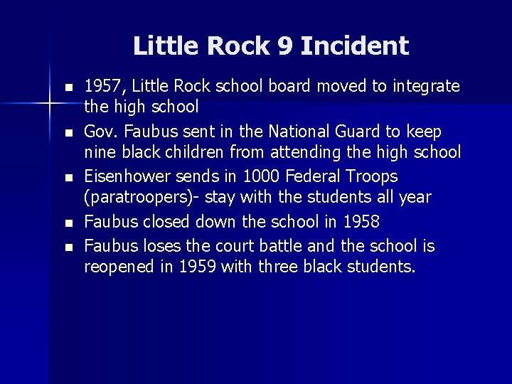 Little Rock 9 Incident n n n 1957, Little Rock school board moved to