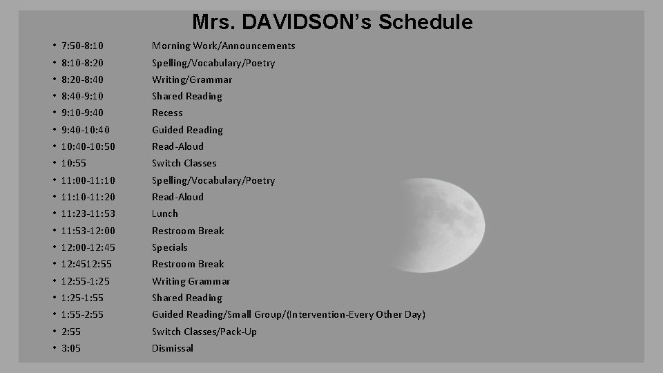 Mrs. DAVIDSON’s Schedule • • • • • 7: 50 -8: 10 Morning Work/Announcements