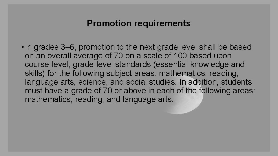 Promotion requirements • In grades 3– 6, promotion to the next grade level shall