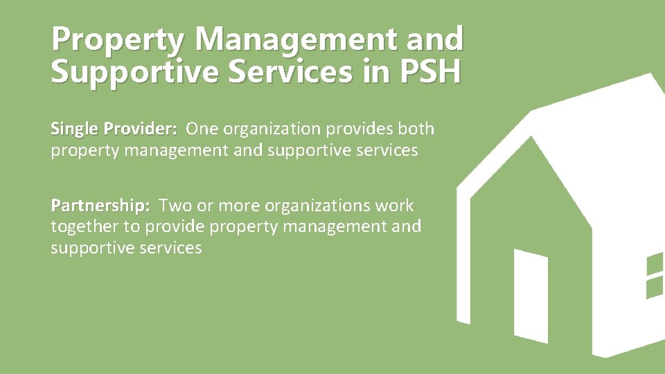 Property Management and Supportive Services in PSH Single Provider: One organization provides both property