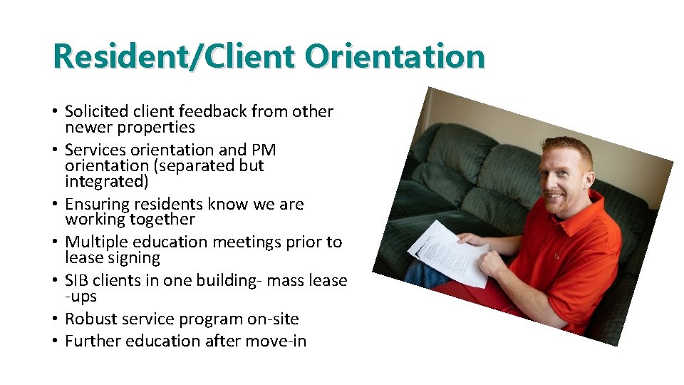 Resident/Client Orientation • Solicited client feedback from other newer properties • Services orientation and