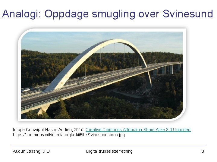 Analogi: Oppdage smugling over Svinesund Image Copyright Hakon Aurlien, 2015, Creative Commons Attribution-Share Alike