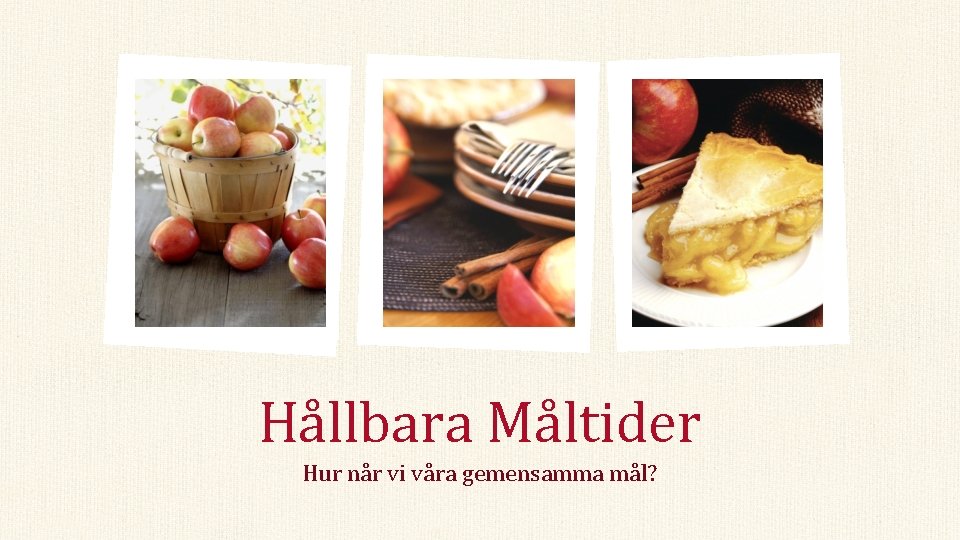 Hållbara Måltider Hur når vi våra gemensamma mål? 