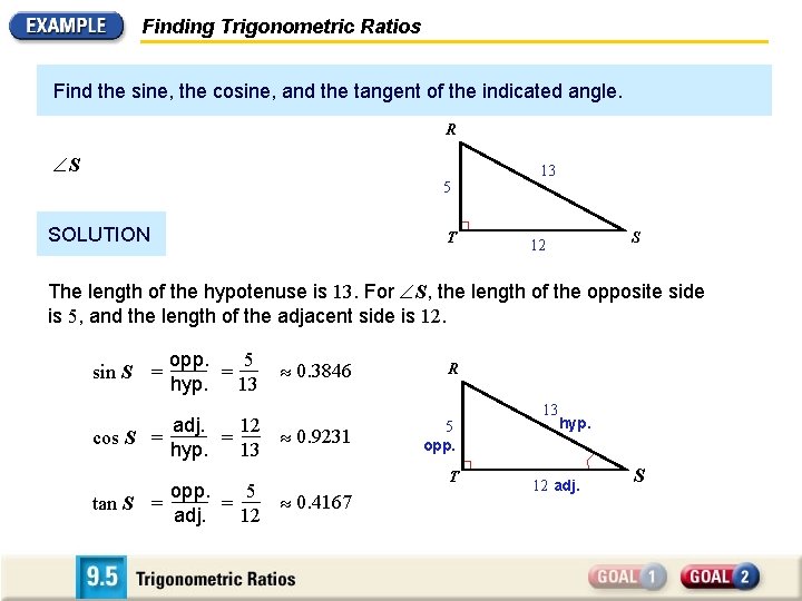 Finding Trigonometric Ratios Find the sine, the cosine, and the tangent of the indicated