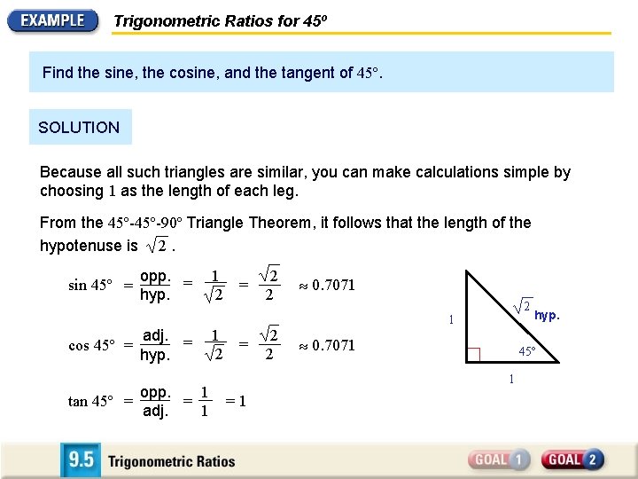 Trigonometric Ratios for 45º Find the sine, the cosine, and the tangent of 45º.