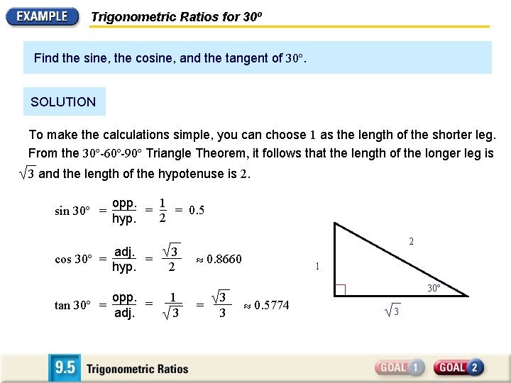 Trigonometric Ratios for 30º Find the sine, the cosine, and the tangent of 30º.