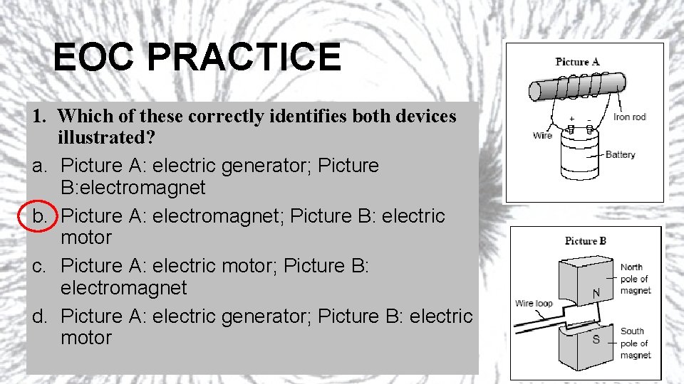 EOC PRACTICE 1. Which of these correctly identifies both devices illustrated? a. Picture A: