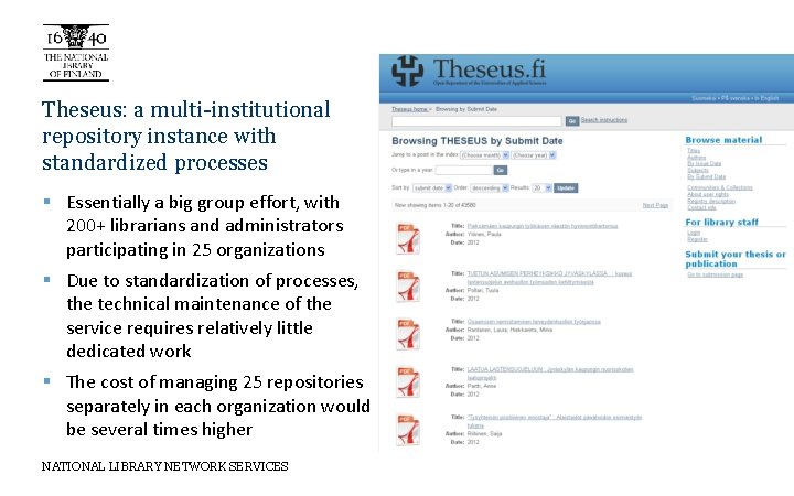 Theseus: a multi-institutional repository instance with standardized processes § Essentially a big group effort,