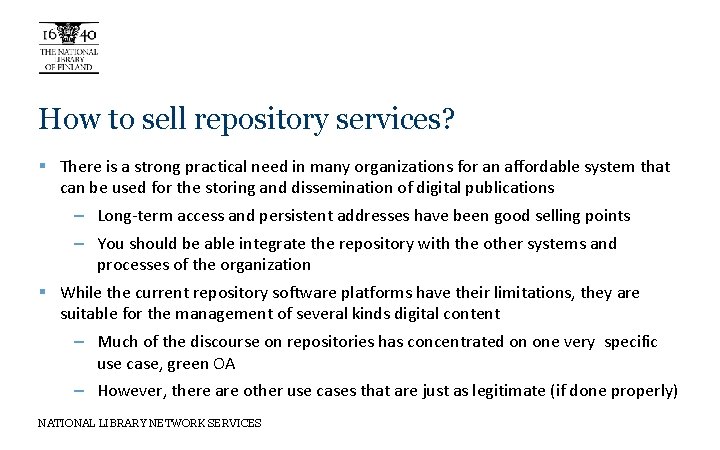 How to sell repository services? § There is a strong practical need in many
