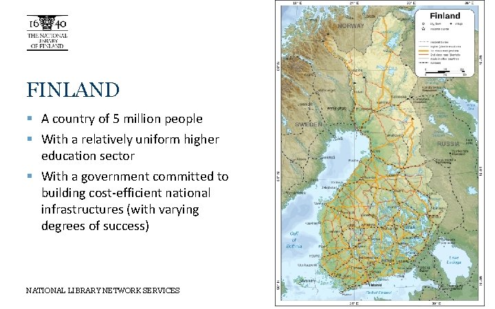 FINLAND § A country of 5 million people § With a relatively uniform higher