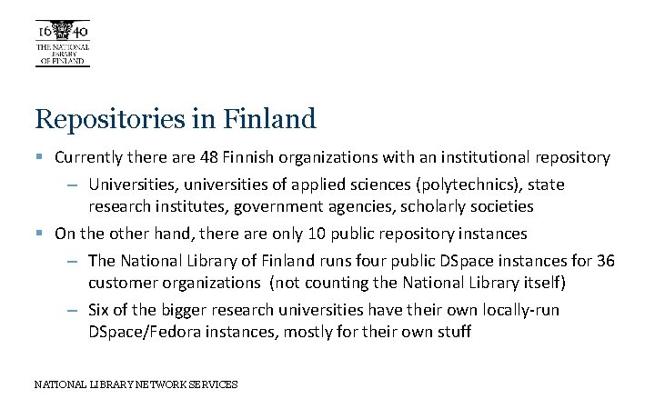 Repositories in Finland § Currently there are 48 Finnish organizations with an institutional repository