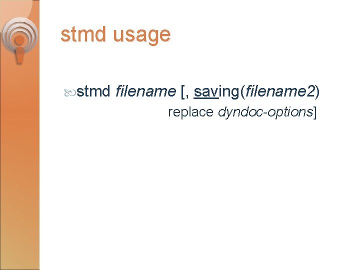 stmd usage stmd filename [, saving(filename 2) replace dyndoc-options] 