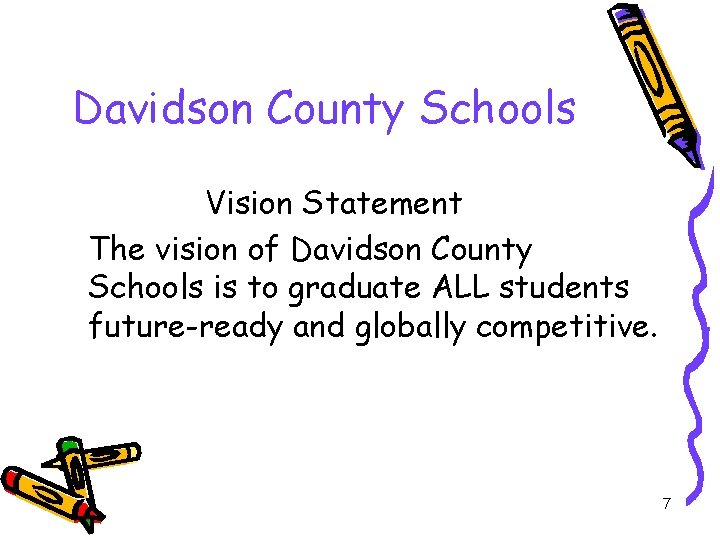 Davidson County Schools Vision Statement The vision of Davidson County Schools is to graduate