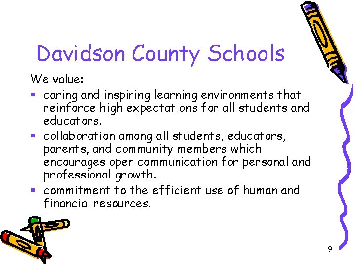 Davidson County Schools We value: § caring and inspiring learning environments that reinforce high