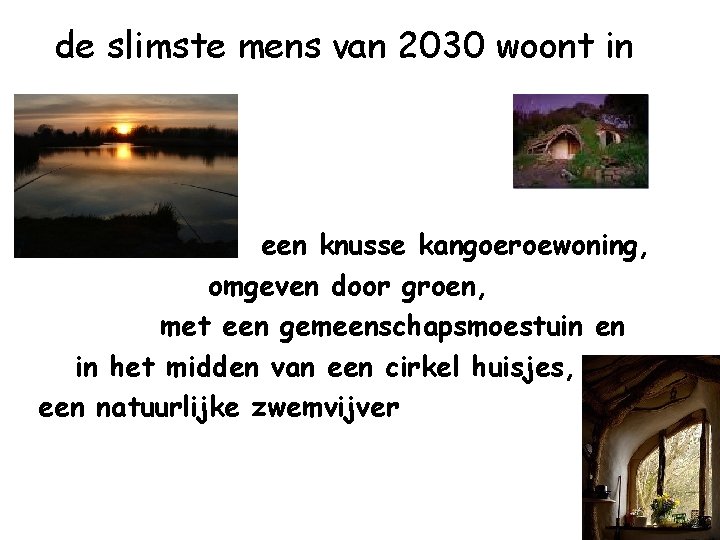 de slimste mens van 2030 woont in een knusse kangoeroewoning, omgeven door groen, met