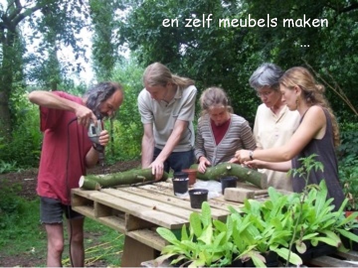 en zelf meubels maken … 