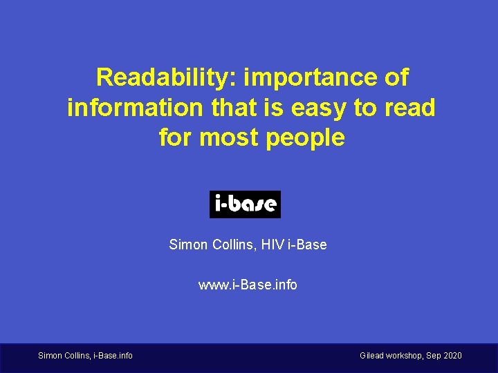 Readability: importance of information that is easy to read for most people Simon Collins,