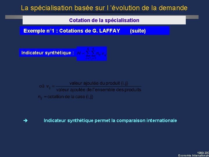 La spécialisation basée sur l ’évolution de la demande Cotation de la spécialisation Exemple