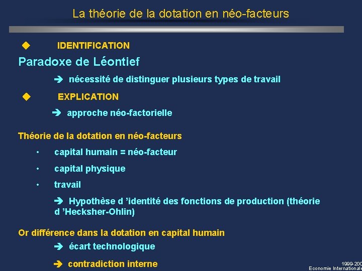 La théorie de la dotation en néo-facteurs IDENTIFICATION Paradoxe de Léontief nécessité de distinguer