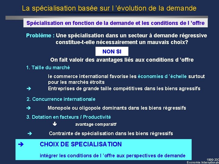 La spécialisation basée sur l ’évolution de la demande Spécialisation en fonction de la