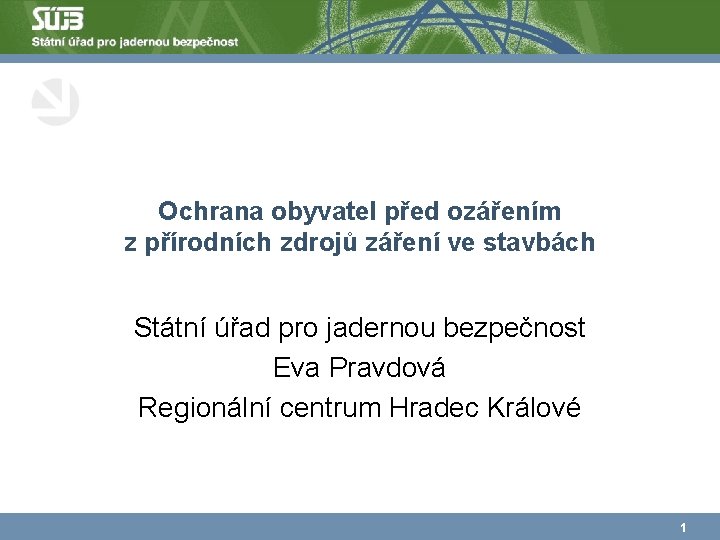 Ochrana obyvatel před ozářením z přírodních zdrojů záření ve stavbách Státní úřad pro jadernou