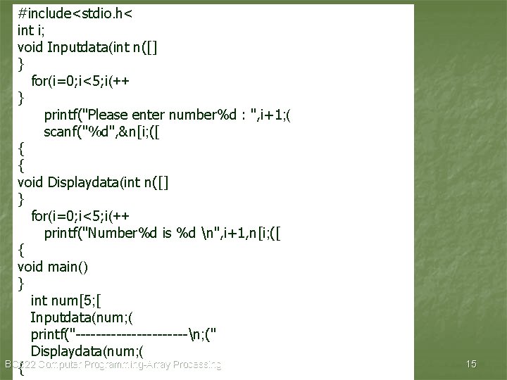 #include<stdio. h< int i; void Inputdata(int n([] } for(i=0; i<5; i(++ } printf("Please enter