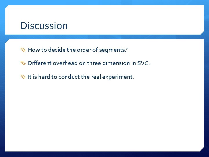 Discussion How to decide the order of segments? Different overhead on three dimension in