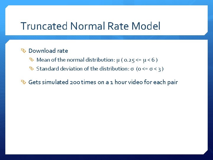 Truncated Normal Rate Model Download rate Mean of the normal distribution: μ ( 0.