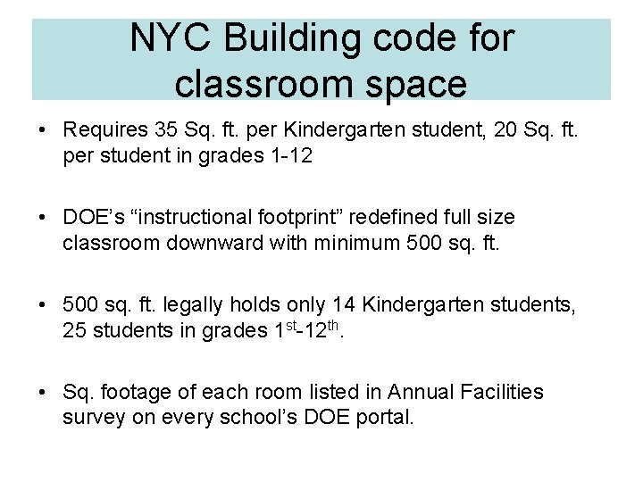 NYC Building code for classroom space • Requires 35 Sq. ft. per Kindergarten student,