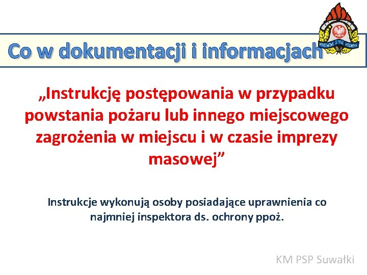 Co w dokumentacji i informacjach „Instrukcję postępowania w przypadku powstania pożaru lub innego miejscowego